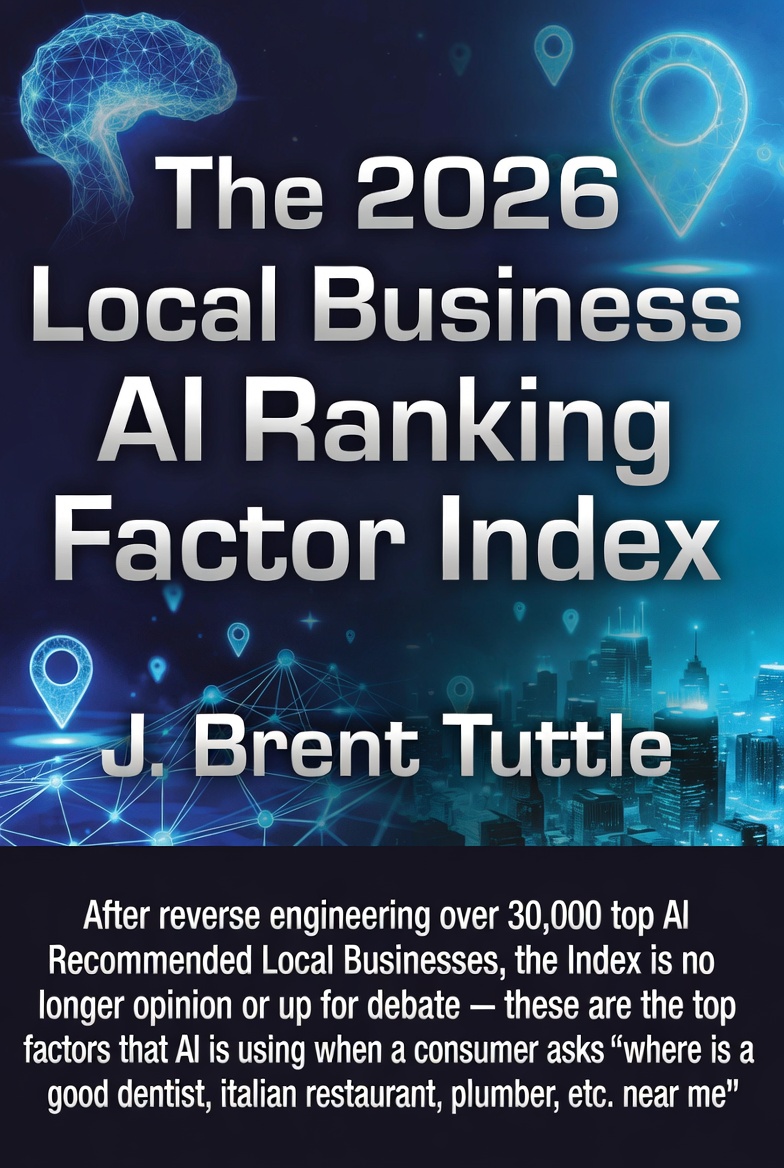 The 2026 Local Business AI Ranking Factor Index — by J. Brent Tuttle